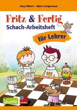 Fritz & Fertig Schacharbeitsheft für Lehrer von Hilbert,  Jörg, Lengwenus,  Björn