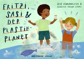 Fritzi, Sasi und der Plastik-Planet von Lemanczyk,  Iris, Zobel,  Franziska Viviane