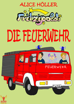 Fritzipold – Die Feuerwehr von Höller,  Alice