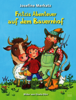 Fritzis Abenteuer auf dem Bauernhof von Dürr,  Gisela, Merkatz,  Josefine