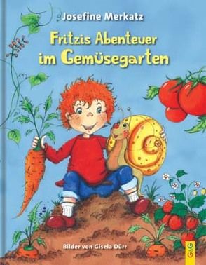 Fritzis Abenteuer im Gemüsegarten von Dürr,  Gisela, Merkatz,  Josefine