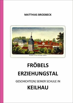 Fröbels Erziehungstal von Brodbeck,  Matthias
