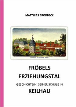 Fröbels Erziehungstal von Brodbeck,  Matthias