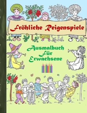 Fröhliche Reigenspiele (Ausmalbuch) von Rose,  Luisa