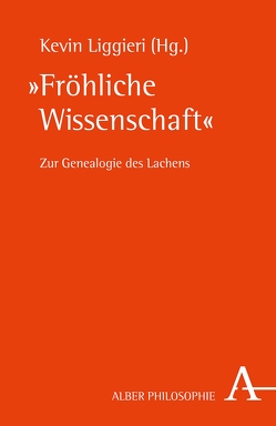 „Fröhliche Wissenschaft“ von Bartsch,  Nina, Friedrich,  Peter, Glinka,  Holger, Hebing,  Niklas, Hüttemann,  Felix, Jaklitsch,  Alexander, Jürgens,  Anna-Sophie, Kaminski,  Nicola, Kuhlmann,  Peter, Lessing,  Prof. Hans-Ulrich, Liggieri,  Kevin, Prütting,  Lenz, Simonis,  Linda, Thomalla,  Klaus