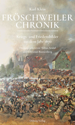 Fröschweiler Chronik von Arand,  Tobias, Bunnenberg,  Christian, Klein,  Karl