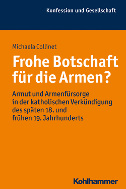 Frohe Botschaft für die Armen? von Collinet,  Michaela, Damberg,  Wilhelm, Holzem,  Andreas, Kaiser,  Jochen-Christoph, Kuhlemann,  Frank-Michael, Loth,  Wilfried