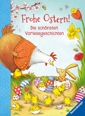 Frohe Ostern! – Die schönsten Vorlesegeschichten von Cuno,  Sabine, Gider,  Iskender, Hansen,  Christiane, Hattenhauer,  Ina, Löhlein,  Henning, Polák,  Stephanie, Scheffler,  Ursel, Schwarz,  Regina, Weller,  Ana