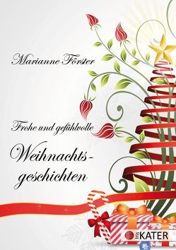 Frohe und gefühlvolle Weihnachtsgeschichten von Foerster,  Marianne