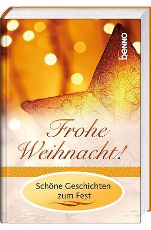 Frohe Weihnacht! von Bauch,  Volker, Fontane,  Theodor, Hesse,  Hermann, Kühn,  Johannes, Stifter,  Adalbert