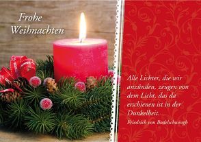 Frohe Weihnachten – Alle Lichter, die wir anzünden, zeugen von dem Licht, das da erschienen ist in der Dunkelheit. Friedrich von Bodelschwingh von Engeln,  Reinhard