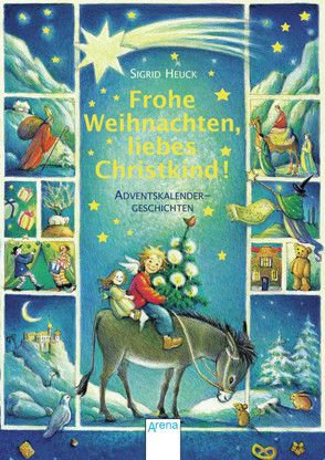 Frohe Weihnachten, liebes Christkind! von Heuck,  Sigrid, Winterhager,  Daniele