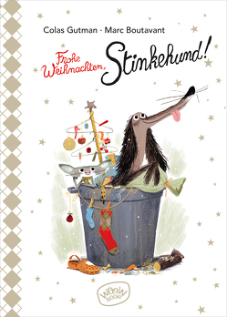 Frohe Weihnachten, Stinkehund! von Boutavant,  Marc, Gutman,  Colas, Süßbrich,  Julia