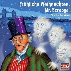 Fröhliche Weihnachten, Mr. Scrooge! von Augustinski,  Peer, Dickens,  Charles, Gruppe,  Marc, Hoffmann,  Daniela, Lemnitz,  Regina, Rode,  Christian, Schoenfelder,  Friedrich