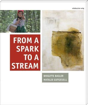 From a Spark to a Stream von Bailer,  Brigitte, Gutgesell,  Natalie, Voll,  Stefan, Wang,  Thomas (Eller)