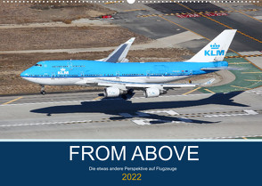 From Above – Die etwas andere Perspektive auf Flugzeuge (Wandkalender 2022 DIN A2 quer) von Thoma,  Sebastian