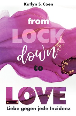 From Lockdown to Love von Coen,  Katlyn S.