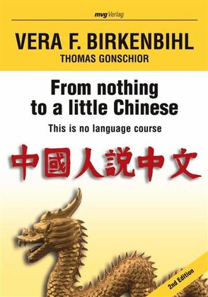 From nothing to a little Chinese von Birkenbihl,  Vera F, Gonschior,  Thomas