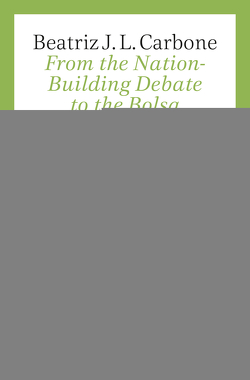 From the Nation-Building Debate to the Bolsa Família Program von J. L. Carbone,  Beatriz