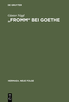 „Fromm“ bei Goethe von Niggl,  Günter