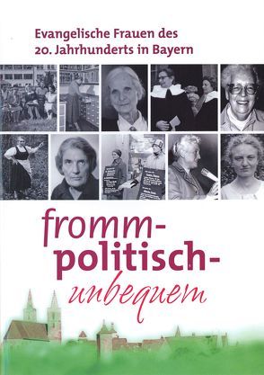 Fromm, politisch, unbequem von Irene,  Stuiber, Schneider-Grube,  Sigrid, Thurnwald,  Andrea K