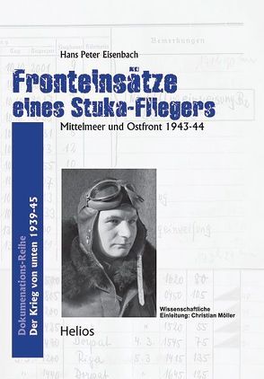 Fronteinsätze eines Stuka-Fliegers von Eisenbach,  Hans Peter