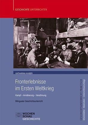 Fronterlebnisse im Ersten Weltkrieg von Kaiser,  Katharina