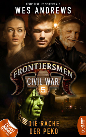 Frontiersmen: Civil War 5 von Andrews,  Wes, Perplies,  Bernd