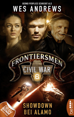 Frontiersmen: Civil War 6 von Andrews,  Wes, Perplies,  Bernd