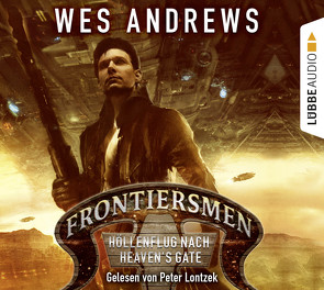 Frontiersmen: Höllenflug nach Heaven’s Gate von Andrews,  Wes, Lontzek,  Peter