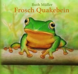 Frosch Quakebein von Mueller,  Ruth