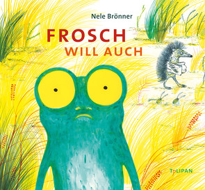 Frosch will auch von Brönner,  Nele