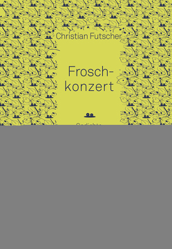 Froschkonzert von Futscher,  Christian