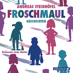 Froschmaul-Geschichten von Steinhöfel,  Andreas