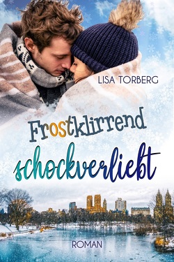 Frostklirrend schockverliebt von Torberg,  Lisa