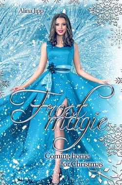 Frostmagie – Coming Home for Christmas von Jipp,  Alina