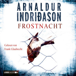 Frostnacht von Glaubrecht,  Frank, Indriðason,  Arnaldur