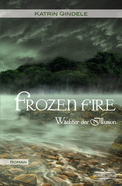 Frozen Fire von Gindele,  Katrin