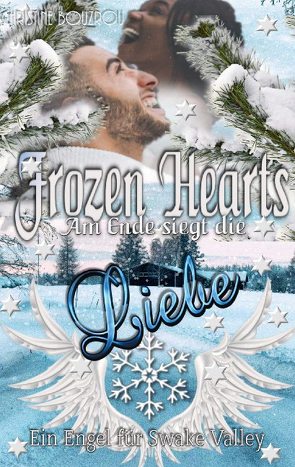 Frozen Hearts, am Ende siegt die Liebe von Bouzrou,  Christine