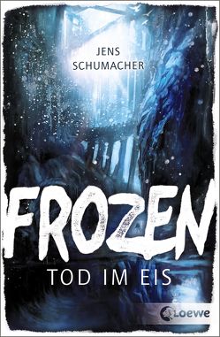 Frozen – Tod im Eis von Schumacher,  Jens