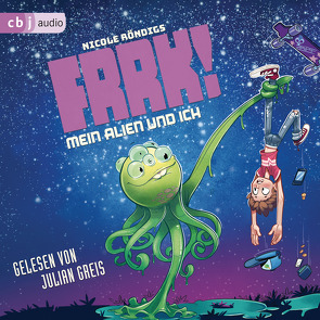 FRRK! – Mein Alien und ich von Greis,  Julian, Röndigs,  Nicole, Zapf