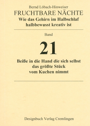 Fruchtbare Nächte. Wie das Gehirn im Halbschlaf halbbewusst kreativ ist von Löbach-Hinweiser,  Bernd