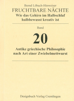 Fruchtbare Nächte. Wie das Gehirn im Halbschlaf halbbewußt kreativ ist von Löbach-Hinweiser,  Bernd