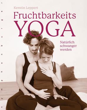 Fruchtbarkeits-Yoga von Leppert,  Kerstin