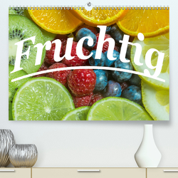 Fruchtig (Premium, hochwertiger DIN A2 Wandkalender 2021, Kunstdruck in Hochglanz) von Wolf,  Jan