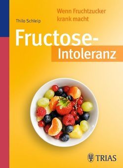 Fructose-Intoleranz von Schleip,  Thilo