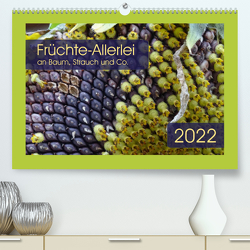 Früchte-Allerlei an Baum, Strauch und Co. (Premium, hochwertiger DIN A2 Wandkalender 2022, Kunstdruck in Hochglanz) von Keller,  Angelika