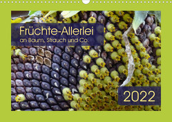 Früchte-Allerlei an Baum, Strauch und Co. (Wandkalender 2022 DIN A3 quer) von Keller,  Angelika