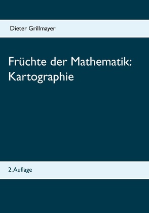 Früchte der Mathematik: Kartographie von Grillmayer,  Dieter