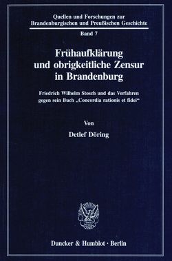 Frühaufklärung und obrigkeitliche Zensur in Brandenburg. von Döring,  Detlef